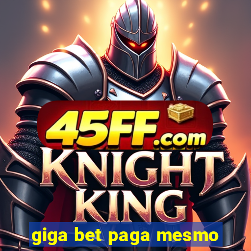 giga bet paga mesmo